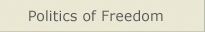 Politics of Freedom