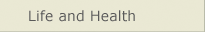 Life and Health